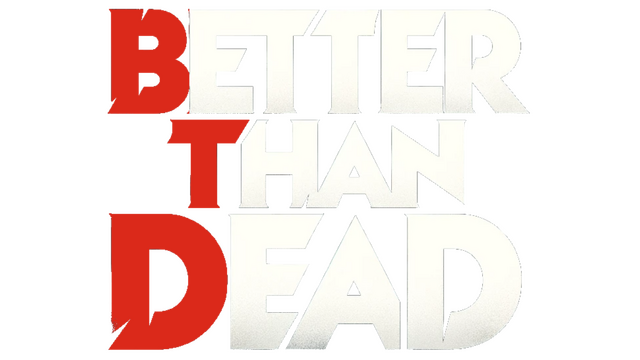 Better Than Dead